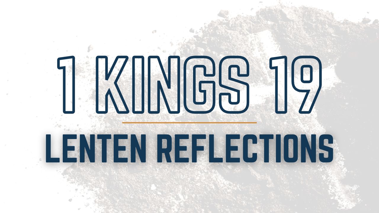 Finding God at the End of Ourselves | 1 Kings 19 | Lenten Reflections episode artwork