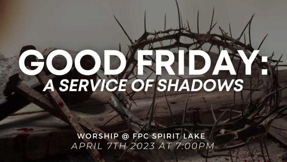 Good Friday: A Service of Shadows