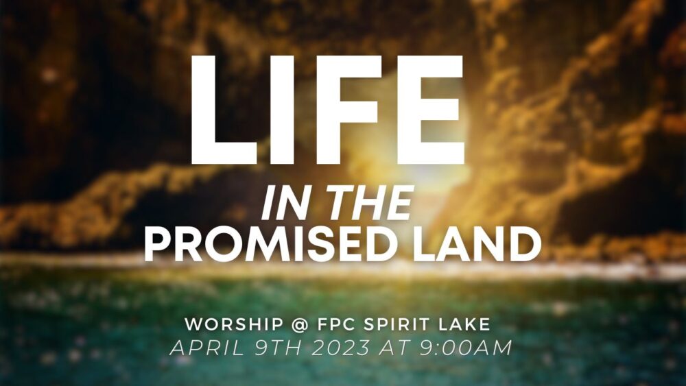 Life in the Promised Land (Easter Worship)